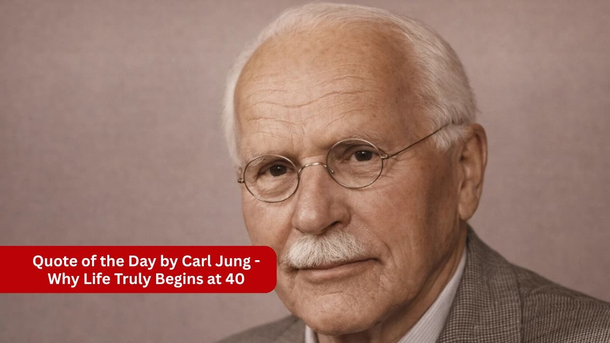 Quote of the Day by Carl Jung – Why Life Truly Begins at 40