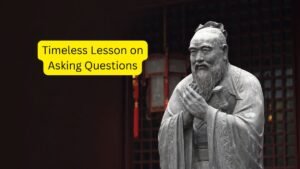 Quote of the Day by Confucius - Timeless Lesson on Asking Questions